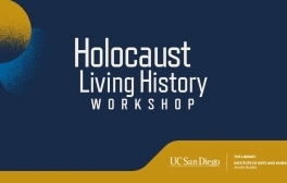 UC San Diego Announces 2023-2024 Holocaust Living History Workshop Series