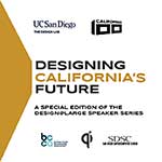 UC San Diego Design Lab & California 100 Partner to Bring Top Talent to Design@Large Workshop Series