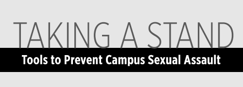 Taking a Stand: Tools to Prevent Campus Sexual Assault