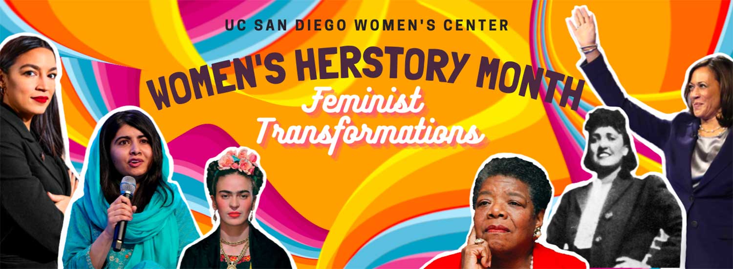 UC San Diego Women's Center Womens Herstory Month: Feminist Transformations graphic.